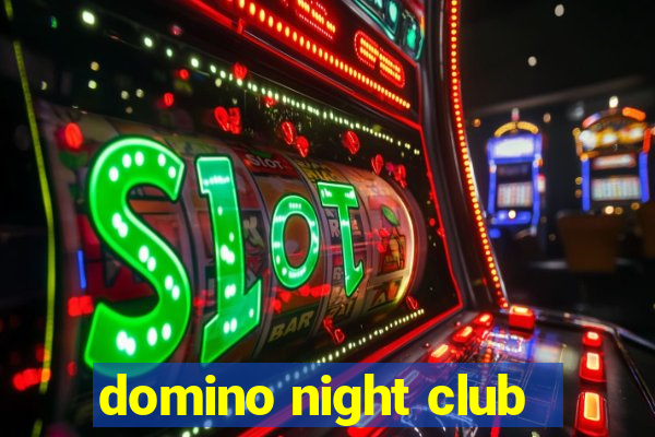 domino night club